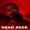 About Dead Face Song